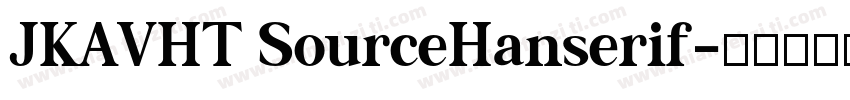 JKAVHT SourceHanserif字体转换